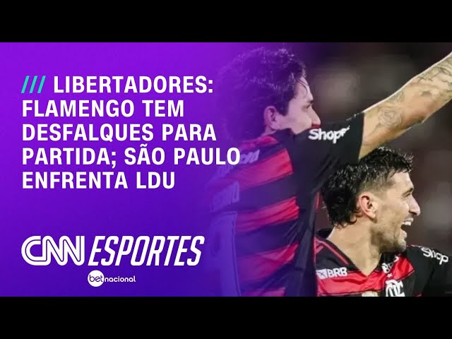Libertadores: Flamengo deve ter desfalque de peso; São Paulo enfrenta LDU | CNN NOVO DIA