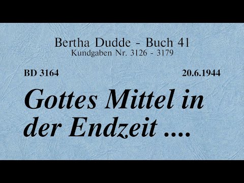 BD 3164 - GOTTES MITTEL IN DER ENDZEIT ....