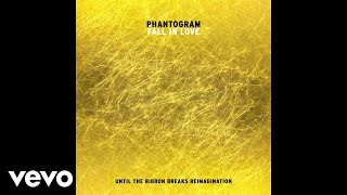 Phantogram - Fall In Love (Until The Ribbon Breaks Reimagination/Audio)