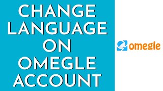 How To Change Language On Omegle (2023) | Change Omegle Language (Step By Step)