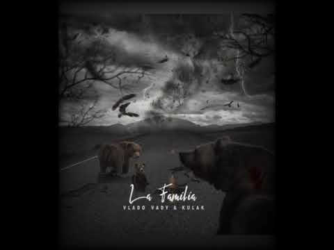 Vlado Vady & Kulak - La Familia (Offizielle Video/Официальный ролик)