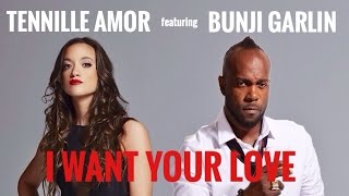 I Want Your Love - Tennille Amor featuring Bunji Garlin 