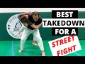 Best takedown for a street/self-defense confrontation