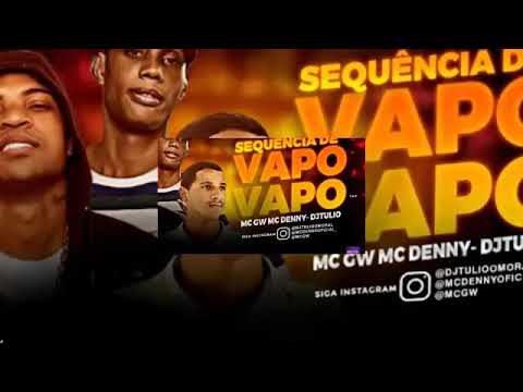 SEQUÊNCIA DE VAPO VAPO MC GW MC DENNY FEAT BREGA FUNK (MANODEJHEY)
