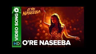 O Re Naseeba - full video song  | Monali thakur | krishika lulla