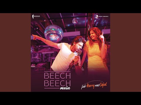Beech Beech Mein (From "Jab Harry Met Sejal") (Full Audio) — watch video