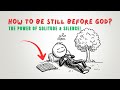 Solitude And Silence With God How To Hear God S Voice In A Noisy World