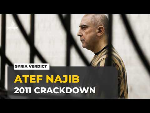 Syria verdict: Atef Najib accused of overseeing 2011 crackdown