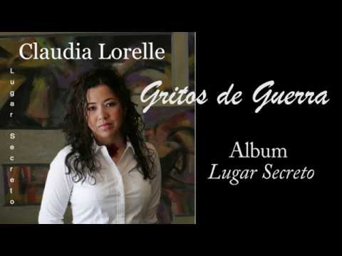 Claudia Lorelle - Gritos de Guerra - Audio Oficial del Álbum Lugar Secreto