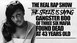 The Real Rap Show | The Streets Is Saying | Gangsta Boo Found Dead