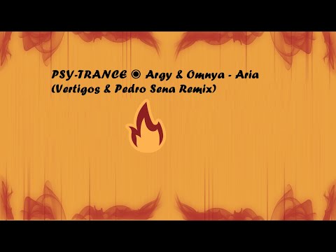 PSY TRANCE ◉ Argy & Omnya  - Aria (Vertigos & Pedro Sena Remix)