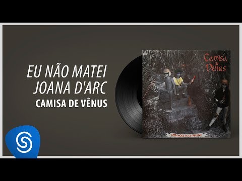 Eu Não Matei Joana D'ark - Camisa de Vênus