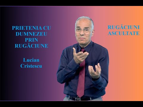 Rugăciuni ascultate. Prietenia cu Dumnezeu prin RUGĂCIUNE | Pastor Lucian Cristescu