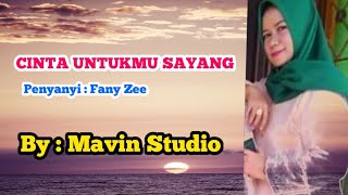 Download lagu Fany Zee-Cinta untukmu Sayang(by Mavin studio) mp3