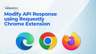 How to Modify API Responses in Chrome Using Requestly