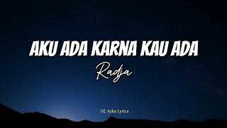 Download lagu Aku Ada Karena Kau Ada - Radja #lirik mp3