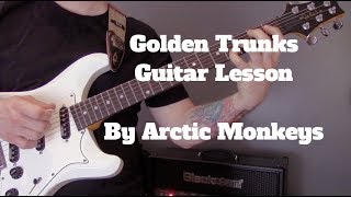 Arctic Monkeys - Golden Trunks Guitar Lesson