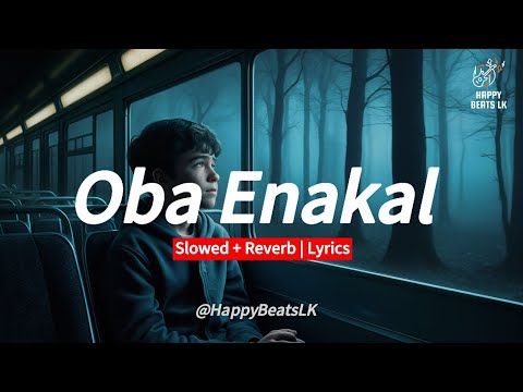 Oba Enakal ( Slowed + Reverb ) | Lyrics