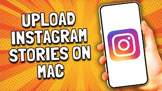 How To Upload Instagram Stories On Mac - 2024!