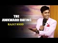 The Awkward Dating | Rajat Sood | India's Laughter Champion