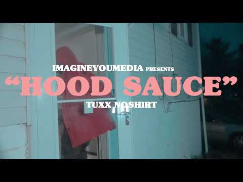 Tuxx NoShirt - Hood Sauce [Official Video] | Shot By @ImagineYouMedia