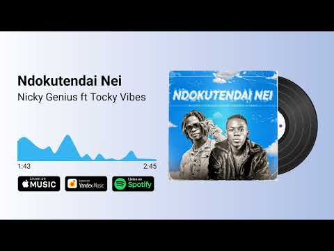 Nicky Genius Ft Tocky Vibes - Ndokutendai Nei (Remix)