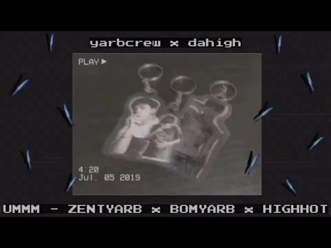 ZENTYARB x BOMYARB - Umm Remix ft. HIGHHOT [Prod. CK$]