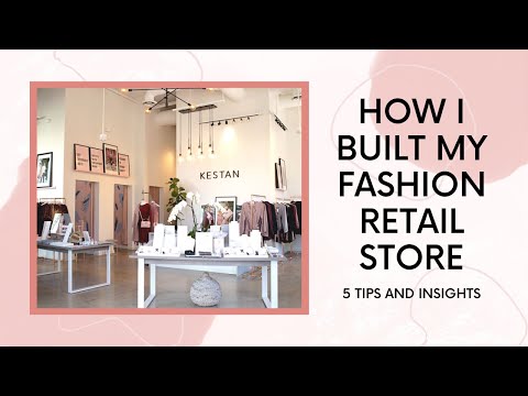 , title : 'How I Built My Fashion Retail Store: 5 Tips | Store Tour | KESTAN'