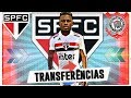 OFICIAL CALAZANS? E FINAL HISTÓRICA | REFORÇOS DO SPFC ATUALIZADO PARA 2019