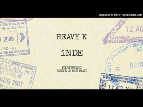 Heavy K INDE (Feat  Bucie  Nokwazi) 2017