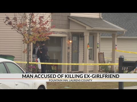 Man accused of killing ex-girlfriend in Fountain Inn