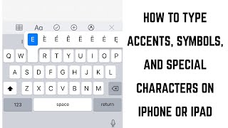 How to Type Accents, Symbols, and Special Character Letters on iPhone or iPad