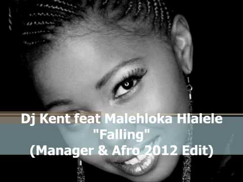 Dj Kent feat Malehloka Hlalele - Falling (Manager & Afro 2012 Re-Edit)