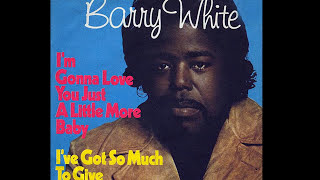 Barry White ~ I&#39;m Gonna Love You Just A Little More Baby 1973 Disco Purrfection Version