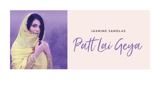 Jasmine Sandlas - Patt Lai Geya Official Video- La