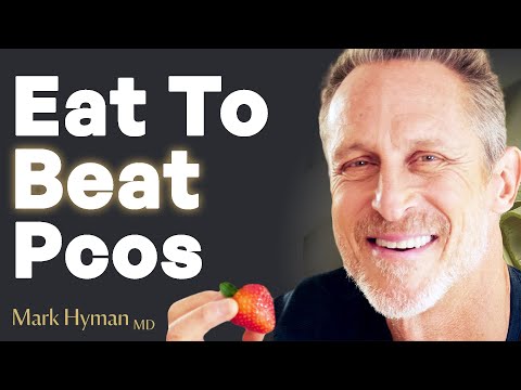 Eat To Beat PCOS | Dr. Mark Hyman