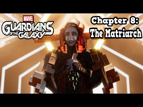 Marvel's Guardians Of The Galaxy | Chapter 8: The Matriarch