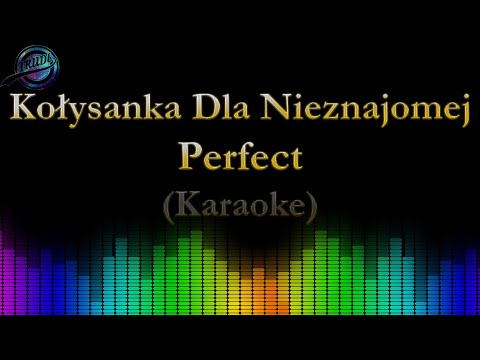 Perfect - Kołysanka Dla Nieznajomej 'Kochaj Mnie'  ( Karaoke ) Cover