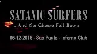 Satanic Surfers "...And the Cheese Fell Down" - 05-12-2015 - Inferno Club - São Paulo