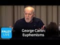 George Carlin - Love to Hate Euphemisms (Paley Center, 2008)