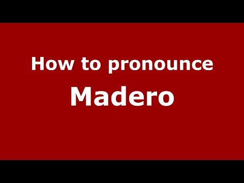 How to pronounce Madero