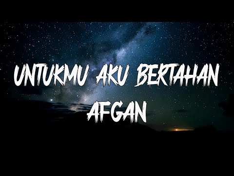 Afgan - Untukmu Aku Bertahan (Lirik)