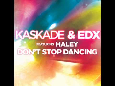 Kaskade & EDX ft. Haley - Don't Stop Dancing (Original Mix)