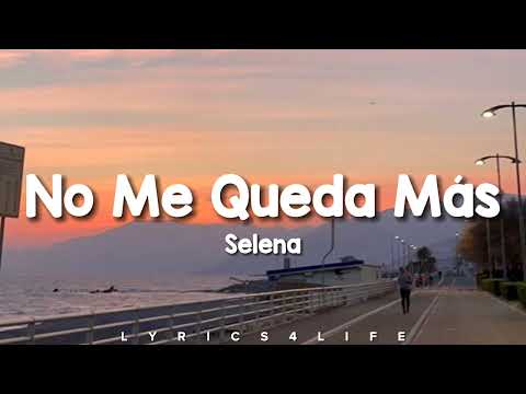 Selena - No Me Queda Más (Letra/Lyrics)