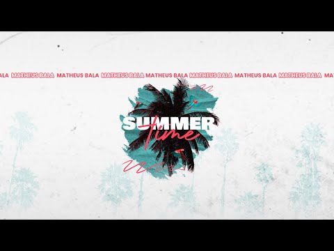 Matheus Bala - Summertime (Official Lyric Video)