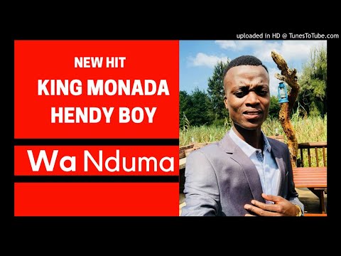 King Monada Wa Nduma ft Hendy Boy