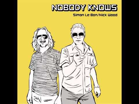Simon Le Bon / Nick Wood - Nobody Knows