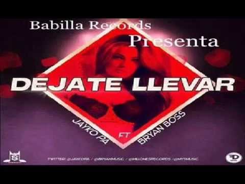 Jayko Pa Ft. Bryan Boss - Dejate Llevar