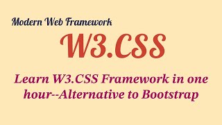 Learn W3.CSS Framework in one hour--Alternative to Bootstrap