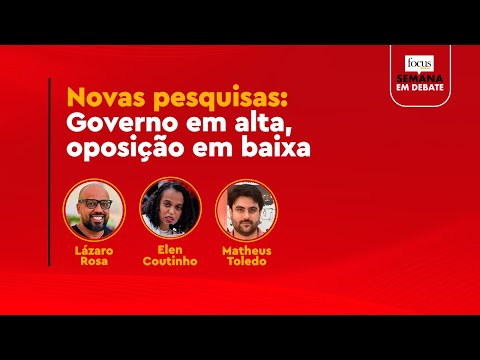 Semana em Debate: Nova pesquisa Quaest mostra governo Lula em alta e oposição em queda.